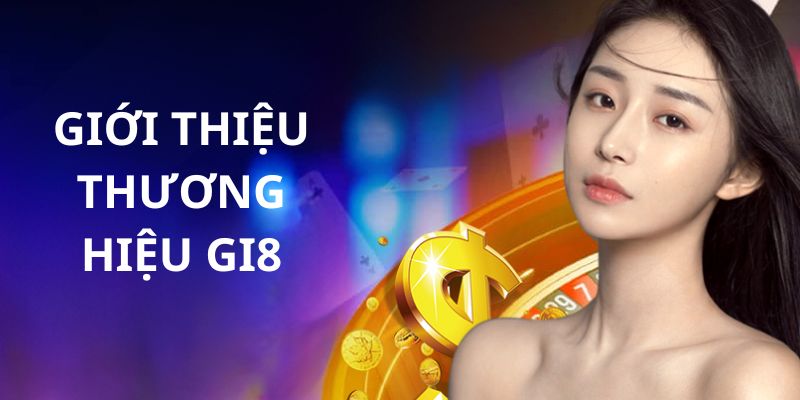 Tổng quan về gi8
